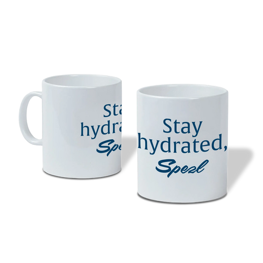 Tasse "Stay hydrated, Spezl"